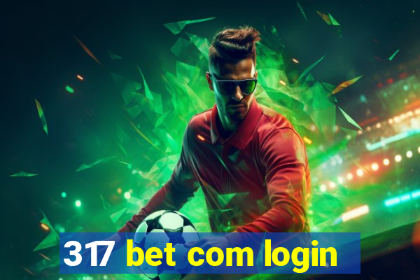 317 bet com login